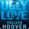 Ugly Love : A Novel